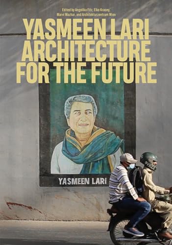Yasmeen Lari: Architecture for the Future [Paperback]