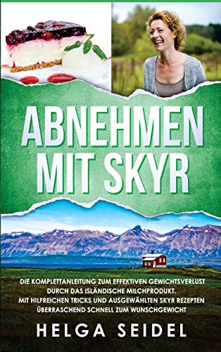 Abnehmen Mit Skyr. Die Komplettanleitung Zum Effektiven Gewichtsverlust Durch da [Hardcover]