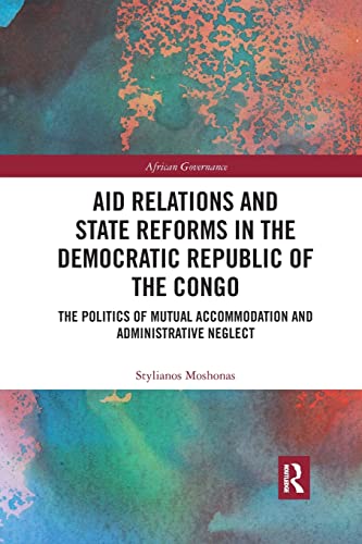 Aid Relations and State Reforms in the Democratic Republic of the Congo The Pol [Paperback]