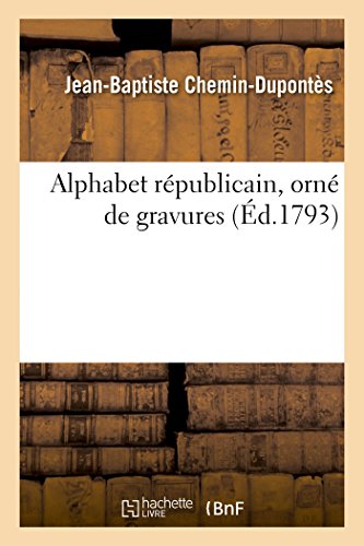 Alphabet Republicain, Orne de Gravures, Suivi de Conversations a la Portee des E [Paperback]