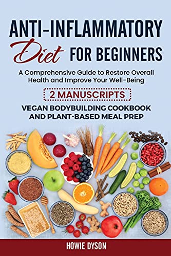 Anti-Inflammatory Diet for Beginners A Comprehensive Guide to Restore Overall H