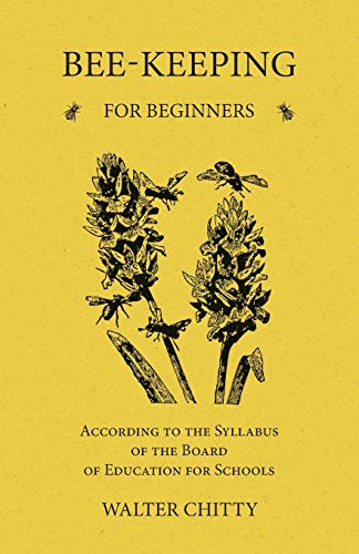 Bee-Keeping for Beginners - According to the Syllabus of the Board of Education  [Paperback]