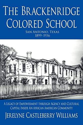 Brackenridge Colored School  A Legacy of Empowerment through Agency and Cultura [Paperback]