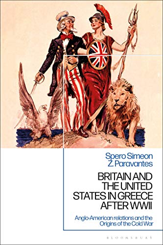 Britain and the United States in Greece Anglo-American Relations and the Origin [Hardcover]