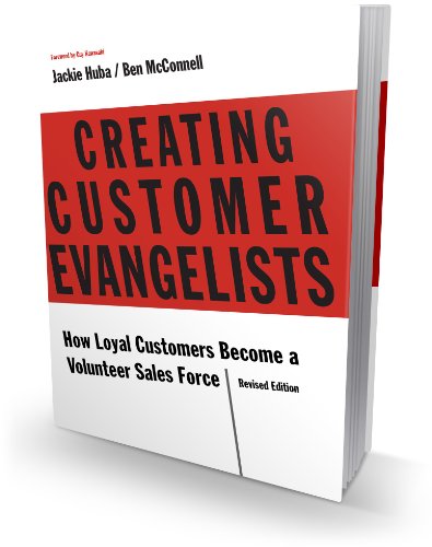 Creating Customer Evangelists How Loyal Customers Become A Volunteer Salesforce [Paperback]