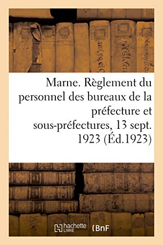 Dpartement de la Marne. Rglement du Personnel des Bureaux de la Prfecture et  [Paperback]