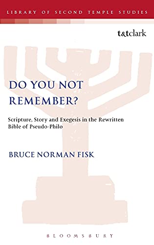Do You Not Remember Scripture, Story and Exegesis in the Rewritten Bible of Ps [Hardcover]