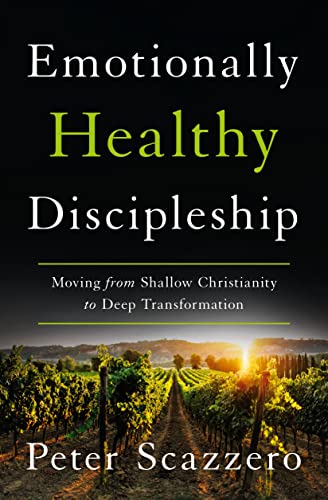Emotionally Healthy Discipleship Moving from Shallow Christianity to Deep Trans [Hardcover]