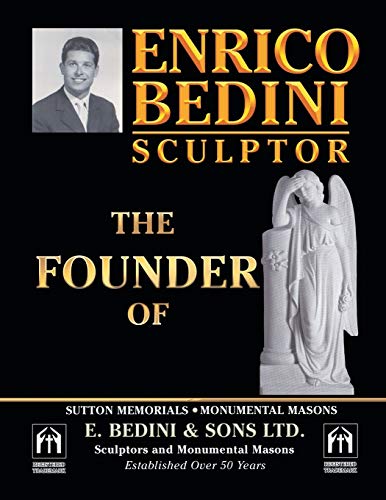 Enrico Bedini Sculptor the Founder  Of Sutton Memorials Monumental Masons and E [Paperback]