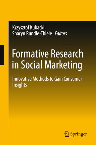Formative Research in Social Marketing Innovative Methods to Gain Consumer Insi [Hardcover]