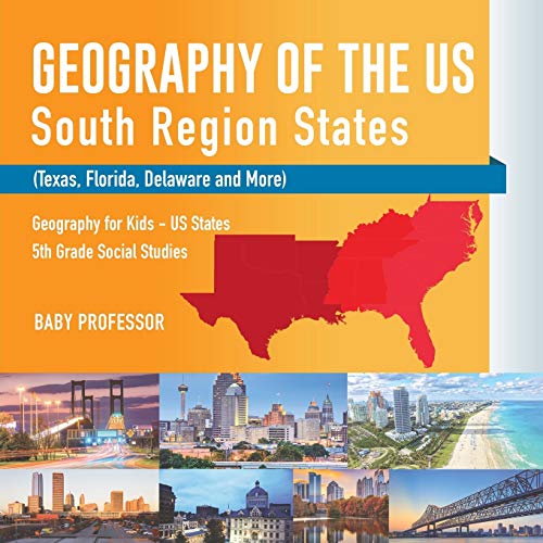 Geography of the Us - South Region States (Texas, Florida, Delaware and More) Ge [Paperback]