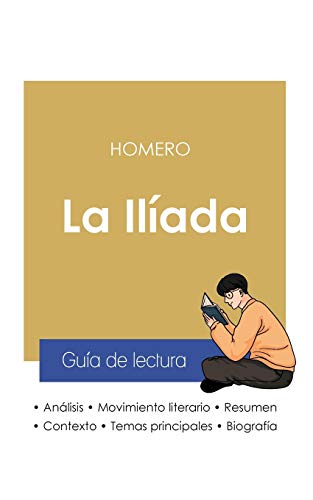 Guia De Lectura La Iliada De Homero (Analisis Literario De Referencia Y Resumen