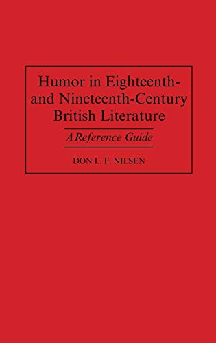 Humor in Eighteenth-and Nineteenth-Century British Literature A Reference Guide [Hardcover]