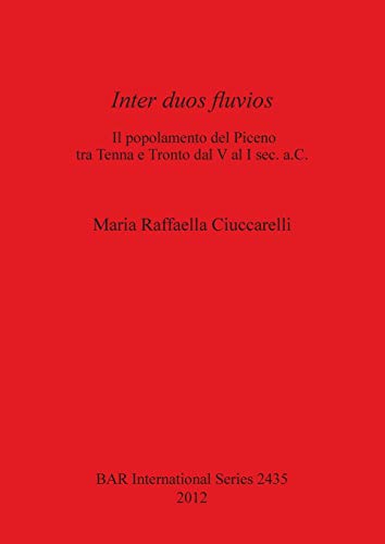 Inter duos Fluvios l popolamento del Piceno tra Tenna e Tronto dal V al I sec.  [Paperback]