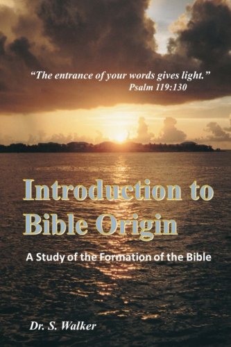 Introduction To Bible Origin A Study Of The Formation Of The Bible (the Introdu [Paperback]