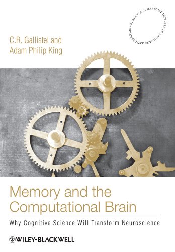 Memory and the Computational Brain Why Cognitive Science will Transform Neurosc [Paperback]