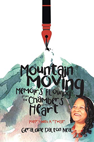 Mountain Moving Memoirs Flowing from the Chambers of My Heart  Poetry with a Tw [Paperback]