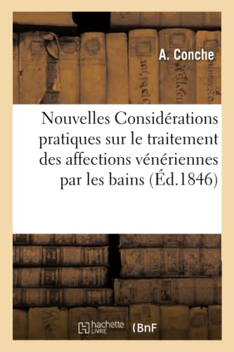Nouvelles Considrations Pratiques Sur le Traitement des Affections Vnriennes  [Paperback]