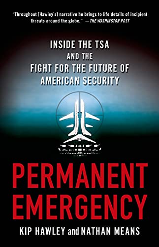 Permanent Emergency Inside the TSA and the Fight for the Future of American Sec [Paperback]