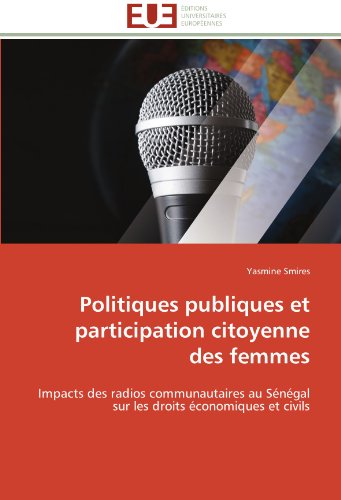 Politiques Publiques Et Participation Citoyenne Des Femmes Impacts Des Radios C [Paperback]