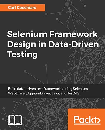 Selenium Framework Design in Data-Driven Testing  Build Data-Driven Test Framew [Paperback]
