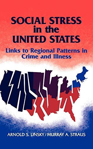 Social Stress in The United States Links to Regional Patterns in Crime and Illn [Hardcover]