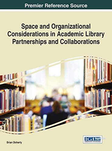 Space And Organizational Considerations In Academic Library Partnerships And Col [Hardcover]