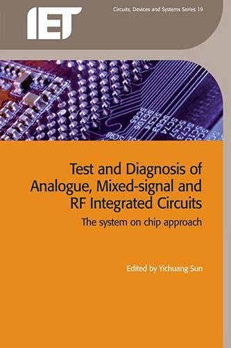 Test and Diagnosis of Analogue, Mixed-signal and RF Integrated Circuits The sys [Paperback]