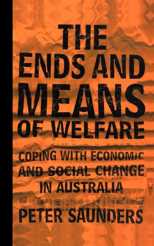 The Ends and Means of Welfare Coping with Economic and Social Change in Austral [Hardcover]
