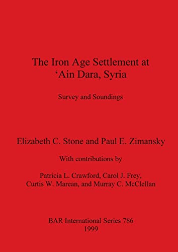 The Iron Age Settlement at 'Ain Dara, Syria Survey and Soundings [Paperback]