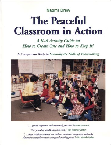 The Peaceful Classroom In Action A K-6 Activity Guide On How To Create One And  [Paperback]