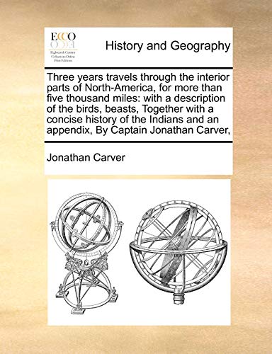 Three Years Travels Through the Interior Parts of North-America, for More Than F [Paperback]