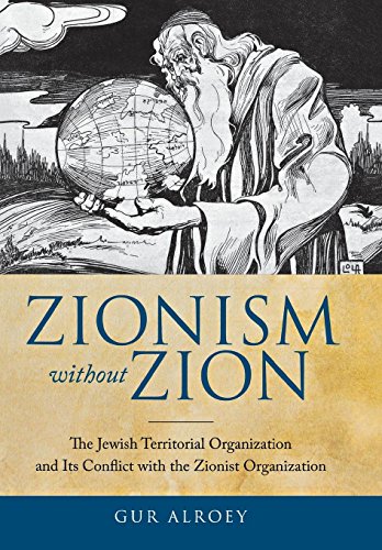 Zionism Without Zion The Jewish Territorial Organization And Its Conflict With  [Hardcover]