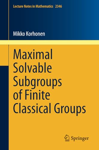 Maximal Solvable Subgroups of Finite Classical Groups [Paperback]