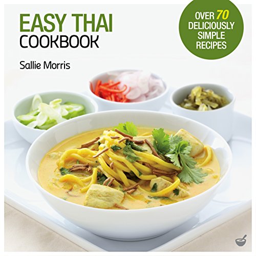 Easy Thai Cookbook The Step-by-step Guide to Deliciously Easy Thai Food at Home [Paperback]