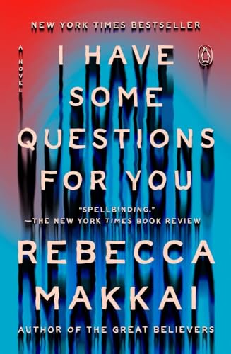 I Have Some Questions for You A Novel [Paperback]