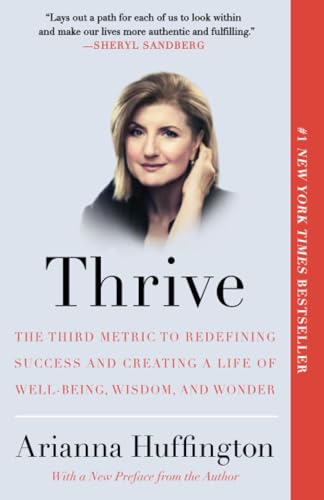 Thrive The Third Metric to Redefining Success and Creating a Life of Well-Being [Paperback]