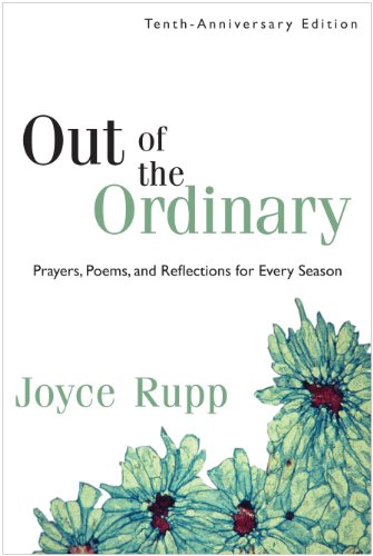 Out Of The Ordinary Prayers, Poems, And Reflections For Every Season [Paperback]