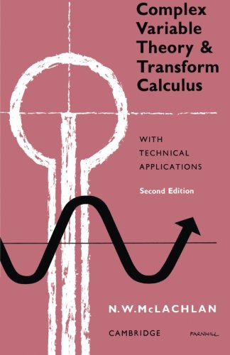 Complex Variable Theory and Transform Calculus With Technical Applications [Paperback]