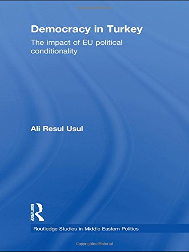 Democracy in Turkey The Impact of EU Political Conditionality [Hardcover]