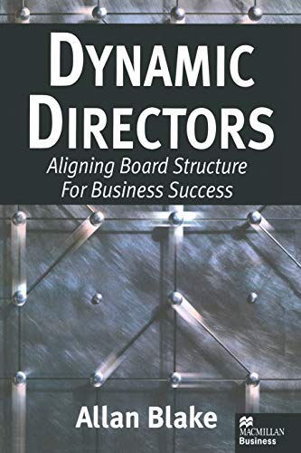 Dynamic Directors Aligning Board Structure for Business Success [Paperback]