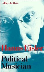 Hanns Eisler Political Musician [Hardcover]