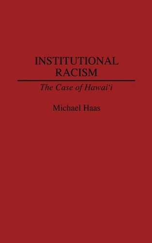 Institutional Racism The Case Of Hawaii [Hardcover]