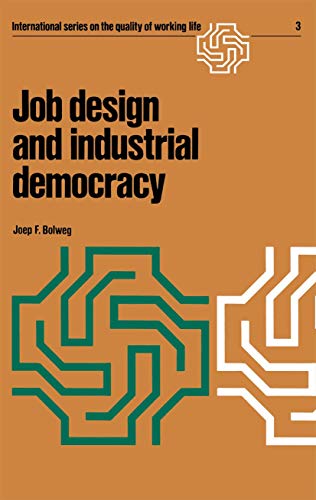 Job design and industrial democracy The case of Norway [Paperback]
