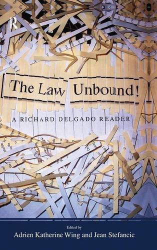 Law Unbound A Richard Delgado Reader [Hardcover]