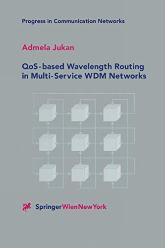 QoS-based Wavelength Routing in Multi-Service WDM Networks [Hardcover]