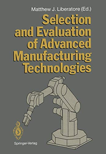 Selection and Evaluation of Advanced Manufacturing Technologies [Paperback]
