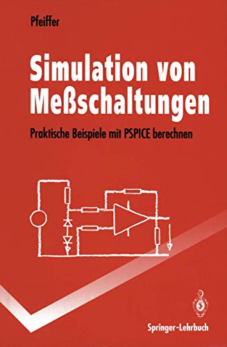 Simulation von Meschaltungen Praktische Beispiele mit PSPICE berechnen [Paperback]