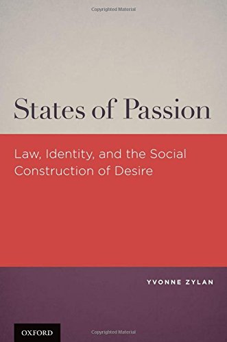 States of Passion Law, Identity, and Social Construction of Desire [Hardcover]