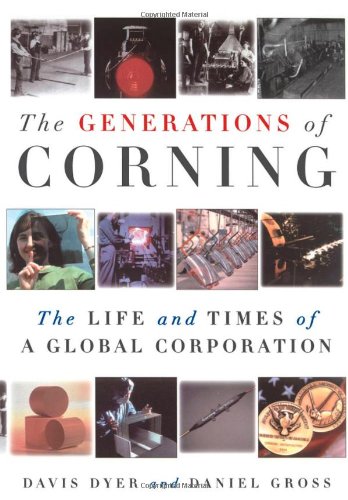 The Generations of Corning The Life and Times of a Global Corporation [Hardcover]